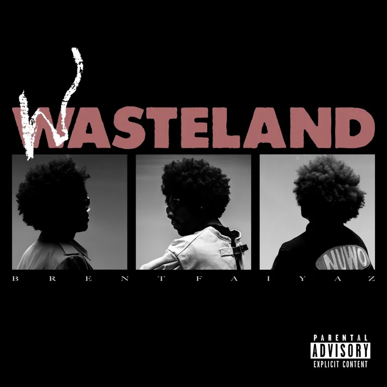 WASTELAND by Brent Faiyaz