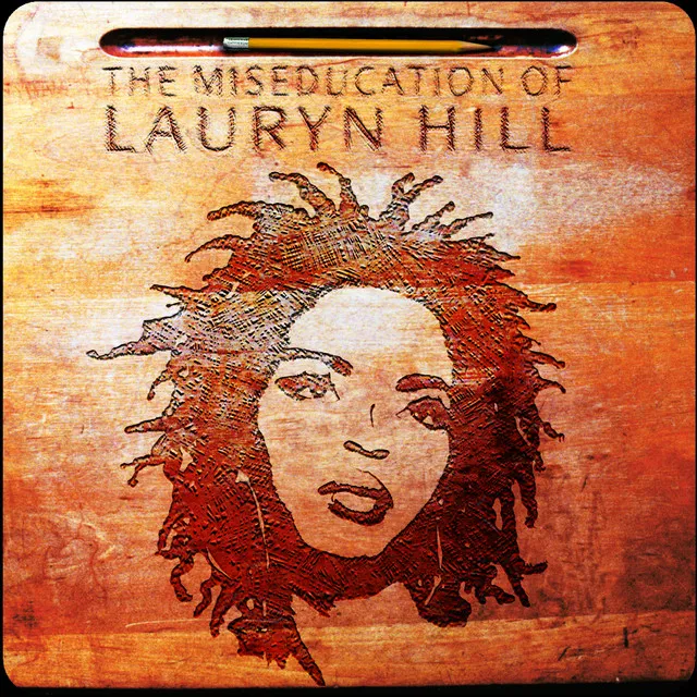 The Miseducation of Lauryn Hill by Ms. Lauryn Hill